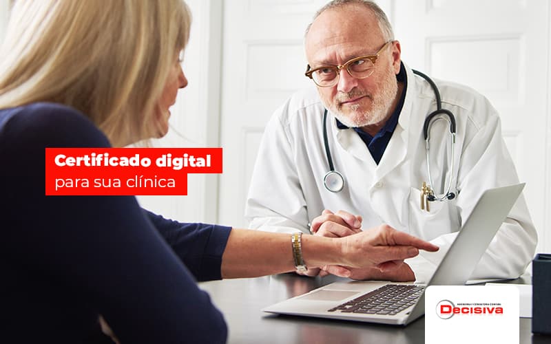  Certificado Digital para clínica médica - Saiba tudo! 