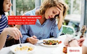 Semissooseurestauranteestafadadoaofracassoantesmesmodeabrir Post - Contabilidade em São Paulo | Decisiva Assessoria e Consultória Contábil