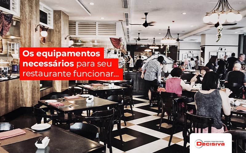 Osequipamentosnecessariosparaseurestaurantefuncionar Post (1) - Contabilidade em São Paulo | Decisiva Assessoria e Consultória Contábil