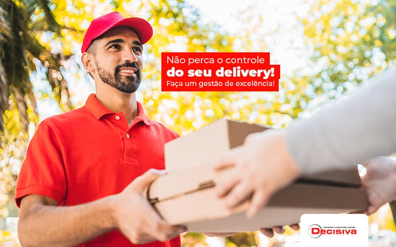 Nao Perca O Controle Do Seu Delivery Faca Uma Gestao De Excelencia Post (1) - Contabilidade em São Paulo | Decisiva Assessoria e Consultória Contábil