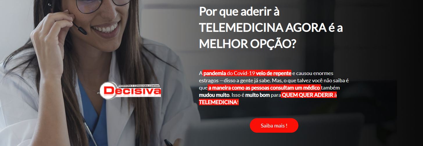 Por que aderir à TELEMEDICINA AGORA é a MELHOR OPÇÃO? Telemedicina - Contabilidade em São Paulo | Decisiva Assessoria e Consultória Contábil