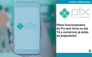 Pleno Funcionamento Do Pix Terá Início No Dia 16 E Comércios Já Estão Se Preparando - Contabilidade em São Paulo | Decisiva Assessoria e Consultória Contábil