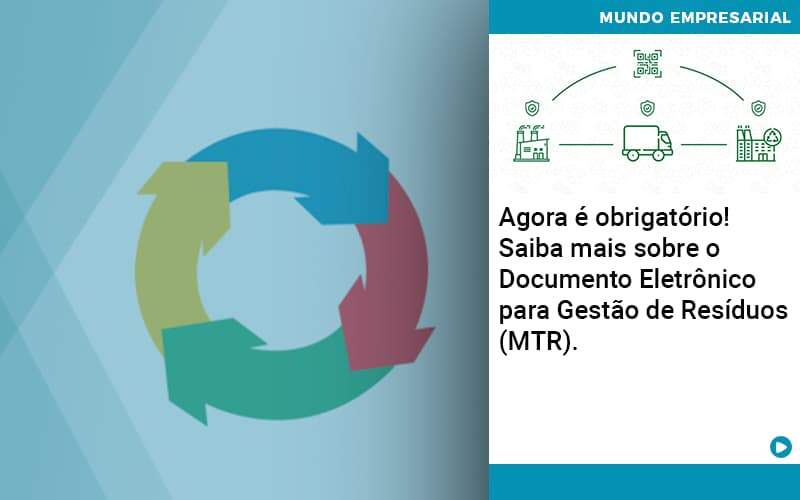 Agora E Obrigatorio Saiba Mais Sobre O Documento Eletronico Para Gestao De Residuos Mtr - Contabilidade em São Paulo | Decisiva Assessoria e Consultória Contábil