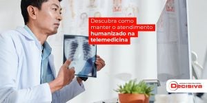 Descubra Como Manter O Atendimento Humanizado Na Telemedicina Linkedin - Contabilidade em São Paulo | Decisiva Assessoria e Consultória Contábil