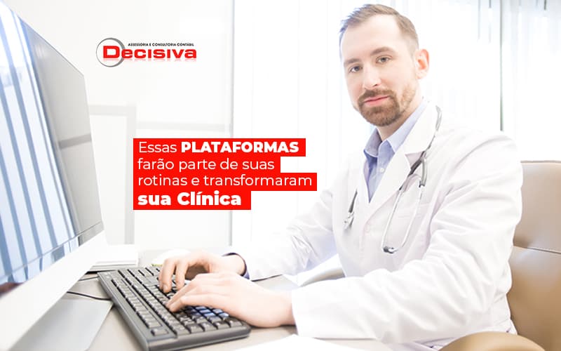 Essas Plataformas Farao Parte De Suas Rotinas E Transformaram Sua Clinica Post (1) - Contabilidade em São Paulo | Decisiva Assessoria e Consultória Contábil