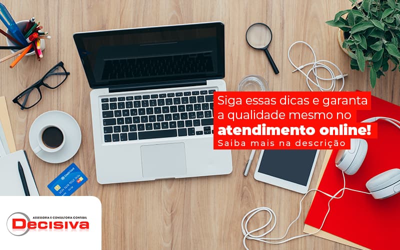 Siga Essas Dicas E Garanta A Qualidade Mesmo No Atendimento Online Saiba Mais Na Descricao Post (1) - Contabilidade em São Paulo | Decisiva Assessoria e Consultória Contábil