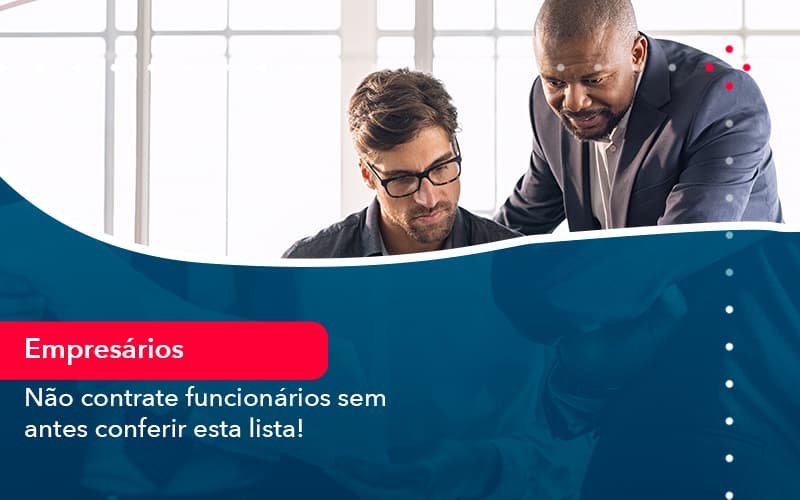 Nao Contrate Funcionarios Sem Antes Conferir Esta Lista 1 - Contabilidade em São Paulo | Decisiva Assessoria e Consultória Contábil