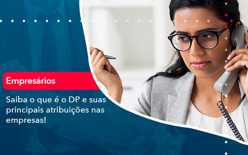 Saiba O Que E Dp E Suas Principais Atribuicoes Nas Empresas 1 - Contabilidade em São Paulo | Decisiva Assessoria e Consultória Contábil