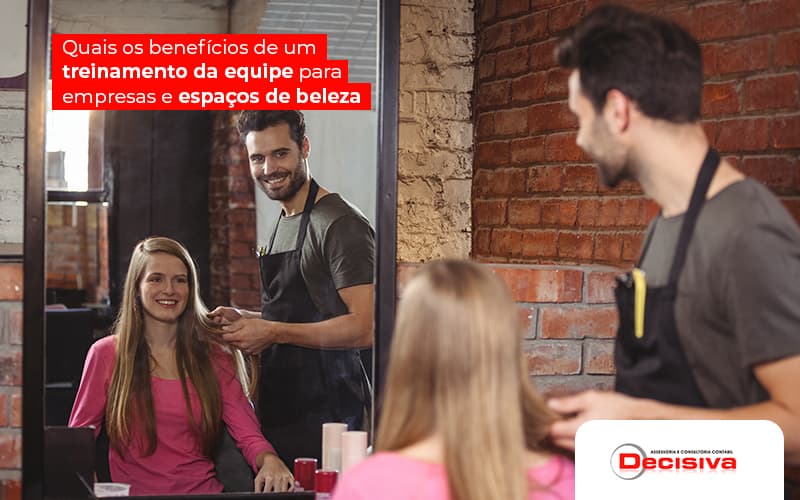 Quais Os Beneficios De Um Treinamento De Equipe Para Empresas E Espacos De Beleza Post (1) - Contabilidade em São Paulo | Decisiva Assessoria e Consultória Contábil