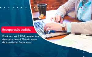 Voce Tem Ate 29 04 Para Ter Um Desconto De Ate 70 Do Valor Da Sua Divida Saiba Mais - Contabilidade em São Paulo | Decisiva Assessoria e Consultória Contábil