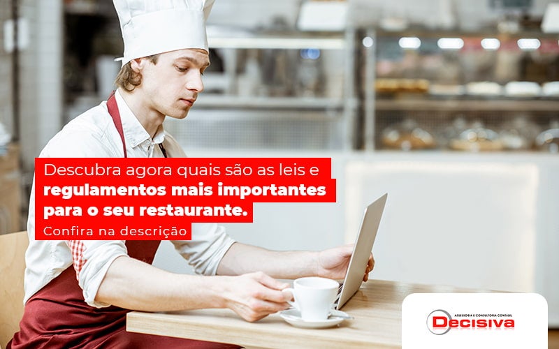 Descubra Agora Quais Ao As Leis E Regulamentos Mais Importantes Para O Seu Restaurante Post - Contabilidade em São Paulo | Decisiva Assessoria e Consultória Contábil