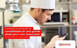 Conheca Os Porques Da Contabilidade Ser Uma Grande Aliada Para O Seu Restaurante Post - Contabilidade em São Paulo | Decisiva Assessoria e Consultória Contábil