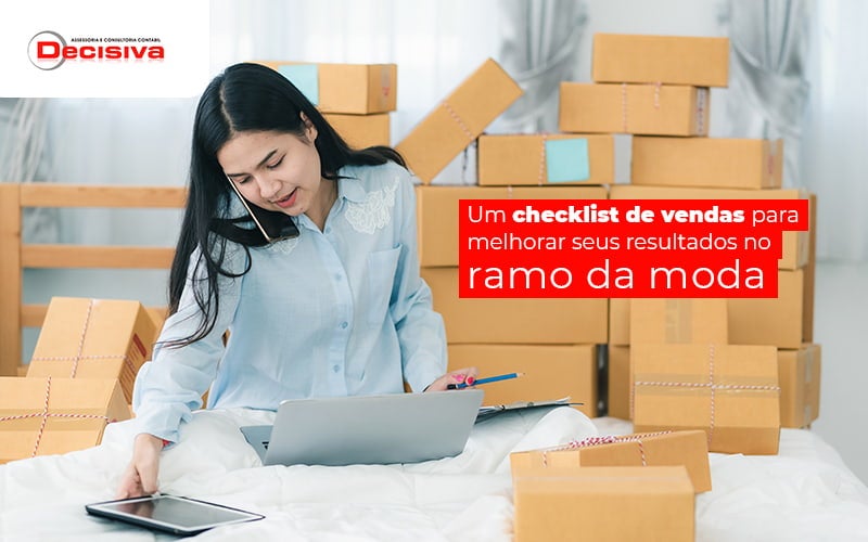 Um Checklist De Vendas Para Melhorar Seus Resultados No Ramo Da Moda Post (1) - Contabilidade em São Paulo | Decisiva Assessoria e Consultória Contábil