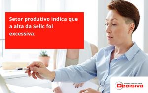 Setor Produtivo Indica Que A Alta Decisiva - Contabilidade em São Paulo | Decisiva Assessoria e Consultória Contábil