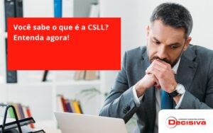 Voce Sabe O Que é Decisiva - Contabilidade em São Paulo | Decisiva Assessoria e Consultória Contábil