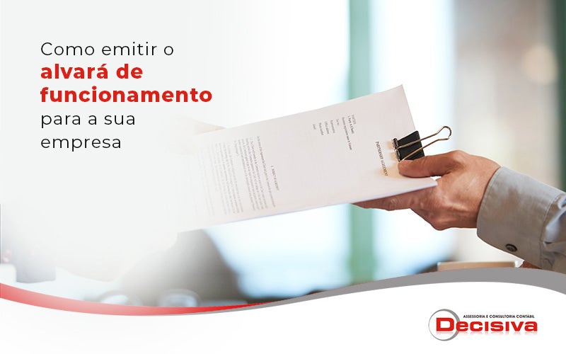 Como Emitir O Alvará De Funcionamento Para A Sua Empresa Blog (1) - Contabilidade em São Paulo | Decisiva Assessoria e Consultória Contábil