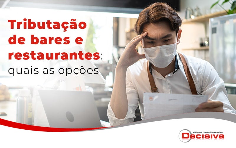 Tributacao De Bares E Restaurantes Quais As Opcoes Blog - Contabilidade em São Paulo | Decisiva Assessoria e Consultória Contábil